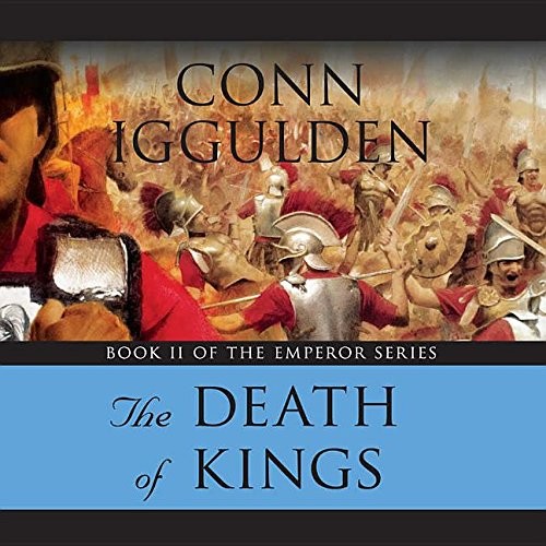 Conn Iggulden: The Death of Kings (AudiobookFormat, Blackstone Pub)