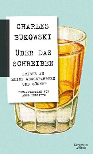 Charles Bukowski: Über das Schreiben (Hardcover, Kiepenheuer & Witsch GmbH)