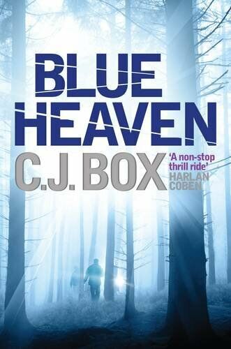 C. J. Box: Blue Heaven (2010, Atlantic Books, Limited)