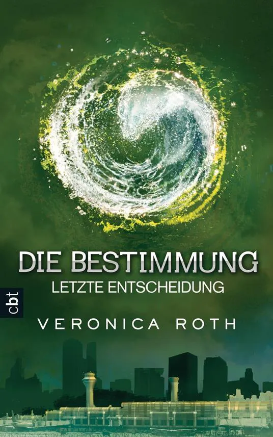 Veronica Roth: Die Bestimmung - Letzte Entscheidung (German language, 2014, cbt)