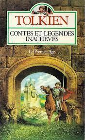 J. R. R. Tolkien: Contes et légendes inachevés, tome 1 (French language)