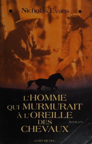 Evans, Nicholas: L'homme qui murmurait à l'oreille des chevaux (French language, 1998, Albin Michel)