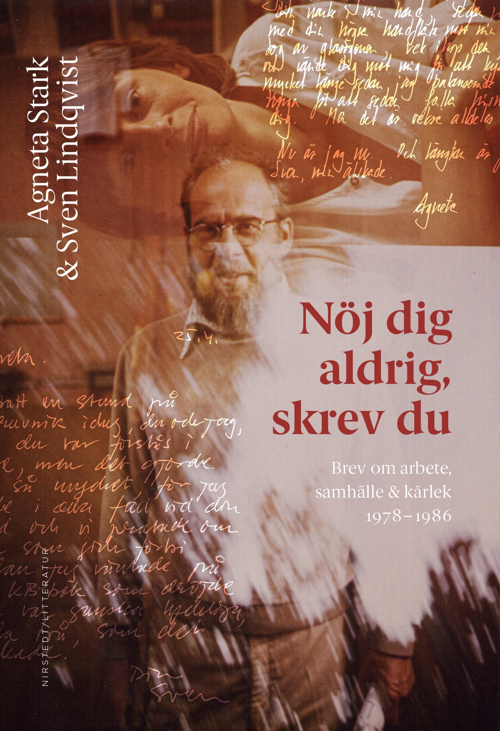 Sven Lindqvist, Agneta Stark: Nöj dig aldrig, skrev du (Hardcover, swedish language, 2026, Nirstedt)