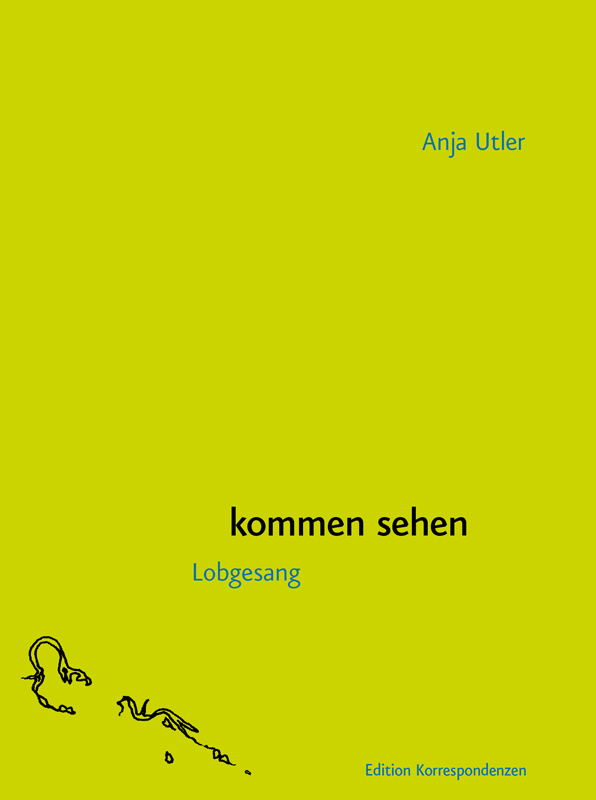 Anja Utler: kommen sehen (Hardcover, Deutsch language, 2020, Edition Korrespondenzen)