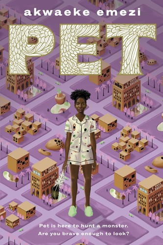 Akwaeke Emezi, Carla Bataller Estruch: Pet (EBook, Make Me a World)