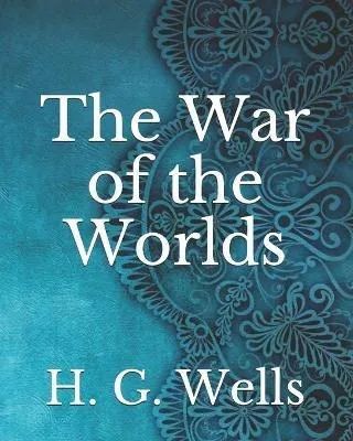 H. G. Wells: The War of the Worlds (2021, Independently Published book edition)