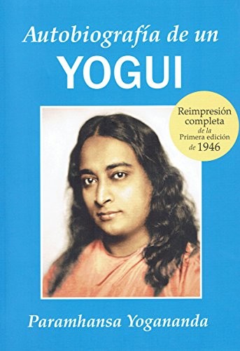 Paramahansa Yogananda, Indrani Teresa Cerdeira Crespo: Autobiografía de un yogi (Paperback, Asociación Ananda Ediciones)