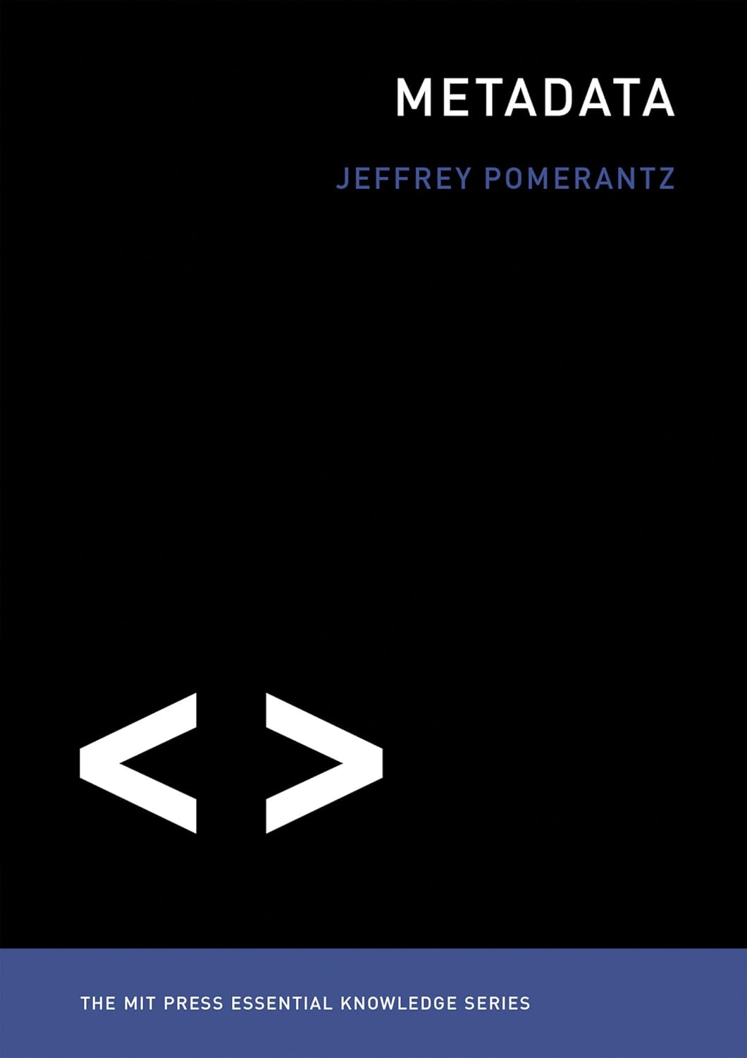 Jeffrey Pomerantz: Metadata (2015, The MIT Press)