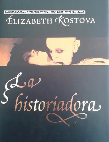 Elizabeth Kostova: La Historiadora / The Historian (Spanish language, 2005, Círculo de Lectores, S.A.)
