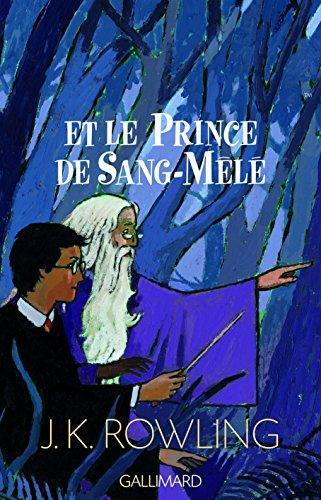 J.K. Rowling, Mary GrandPré: Harrry Potter et le Prince de sang-mêlé (French language, 2005, Gallimard Jeunesse)