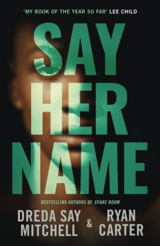 Dreda Say Mitchell, Ryan Carter: Say Her Name (Paperback, 2022, Thomas & Mercer)