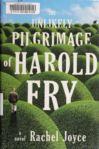 Rachel Joyce, Yisi Qiao: The Unlikely Pilgrimage of Harold Fry (Hardcover, 2012, Random House)