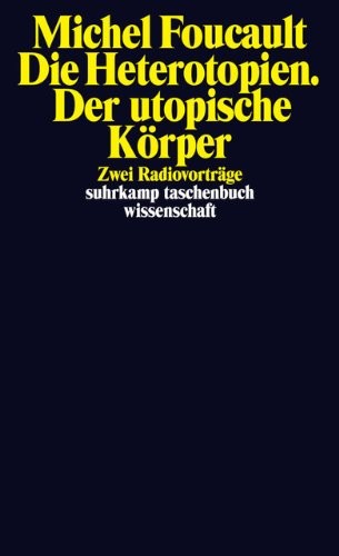 Michel Foucault: Die Heterotopien. Der utopische Körper (Paperback, Suhrkamp Verlag AG)
