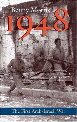 Benny Morris: 1948: A History of the First Arab-Israeli War (2009, Yale University Press)