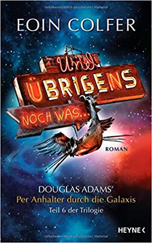 Simon Jones, Eoin Colfer, Michel Pagel: Und übrigens noch was ... (Hardcover, deutsch language, 2009, Heyne Verlag)