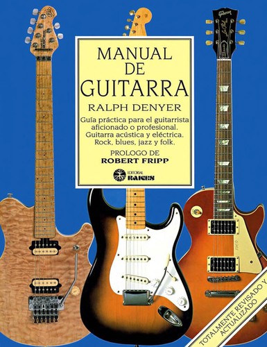 Ralph Denyer: Manual de guitarra (Spanish language, 1997, Raíces)