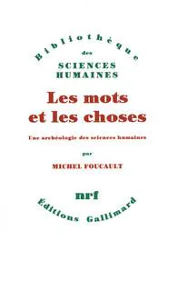 Michel Foucault: Les mots et les choses (French language, 1998, Éditions Gallimard)