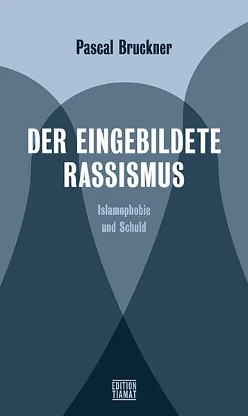 Pascal Bruckner: Der eingebildete Rassismus (Paperback, German language, 2020)