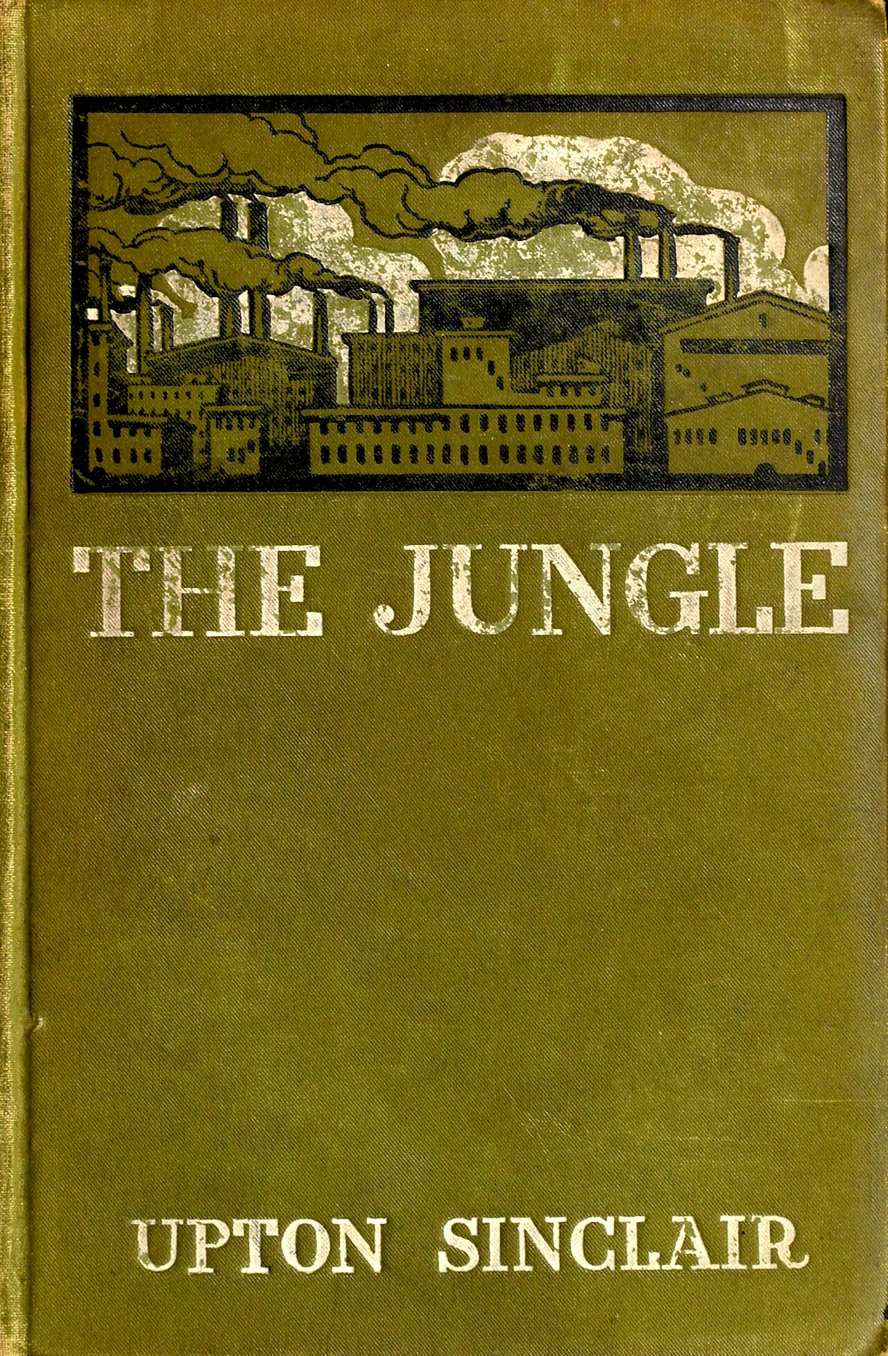 Upton Sinclair: The Jungle (1906, Doubleday)