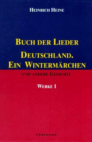 Heinrich Heine: Buch der Lieder - Deutschland. Ein Wintermärchen (Hardcover, German language, Könemann)