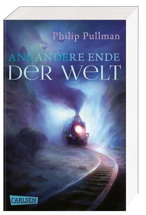 Philip Pullman: Ans andere Ende der Welt (Paperback, German language, 2022, Carlsen Verlag)