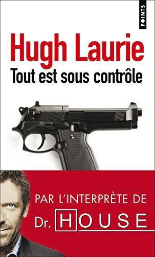 Hugh Laurie: Tout est sous contrôle (French language, 2010, Éditions Points)