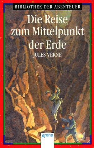 Jules Verne: Die Reise zum Mittelpunkt der Erde. ( Ab 12 J.). (Paperback, German language, Arena)