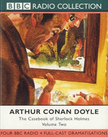 Arthur Conan Doyle: The Casebook of Sherlock Holmes (BBC Radio Collection) (1996, BBC Audiobooks)