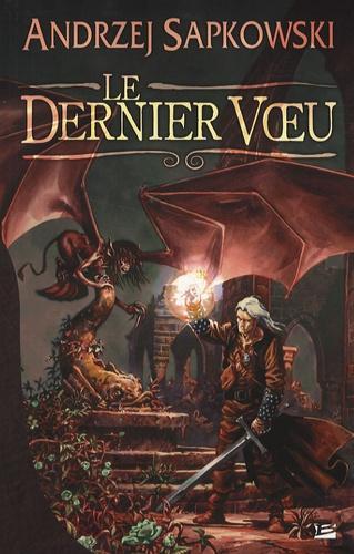 Andrzej Sapkowski: Le Dernier Vœu (French language, 2008, Bragelonne)