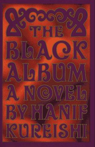 Hanif Kureishi: The black album (1995, Scribner)