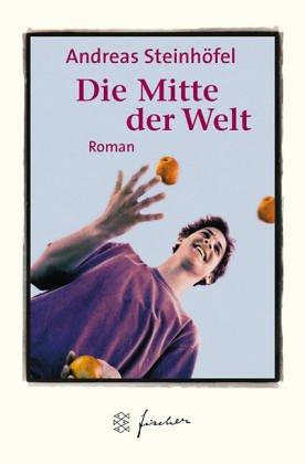 Andreas Steinhöfel: Die Mitte der Welt. Jubiläums- Edition. (Paperback, German language, Fischer (Tb.), Frankfurt)