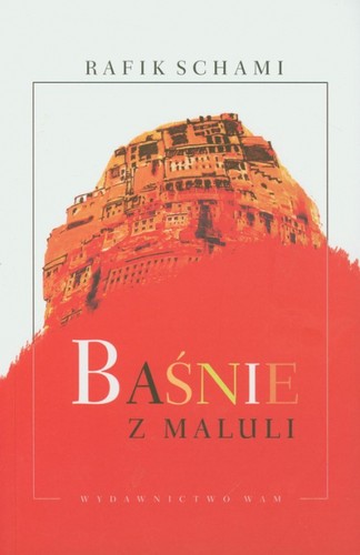 Rafik Schami: Baśnie z Maluli (Polish language, 2011, WAM)