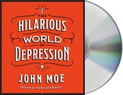 John Moe: The Hilarious World of Depression (AudiobookFormat, 2020, Macmillan Audio)