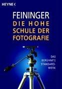 Andreas Feininger: Die hohe Schule der Fotografie. (Paperback, Heyne)