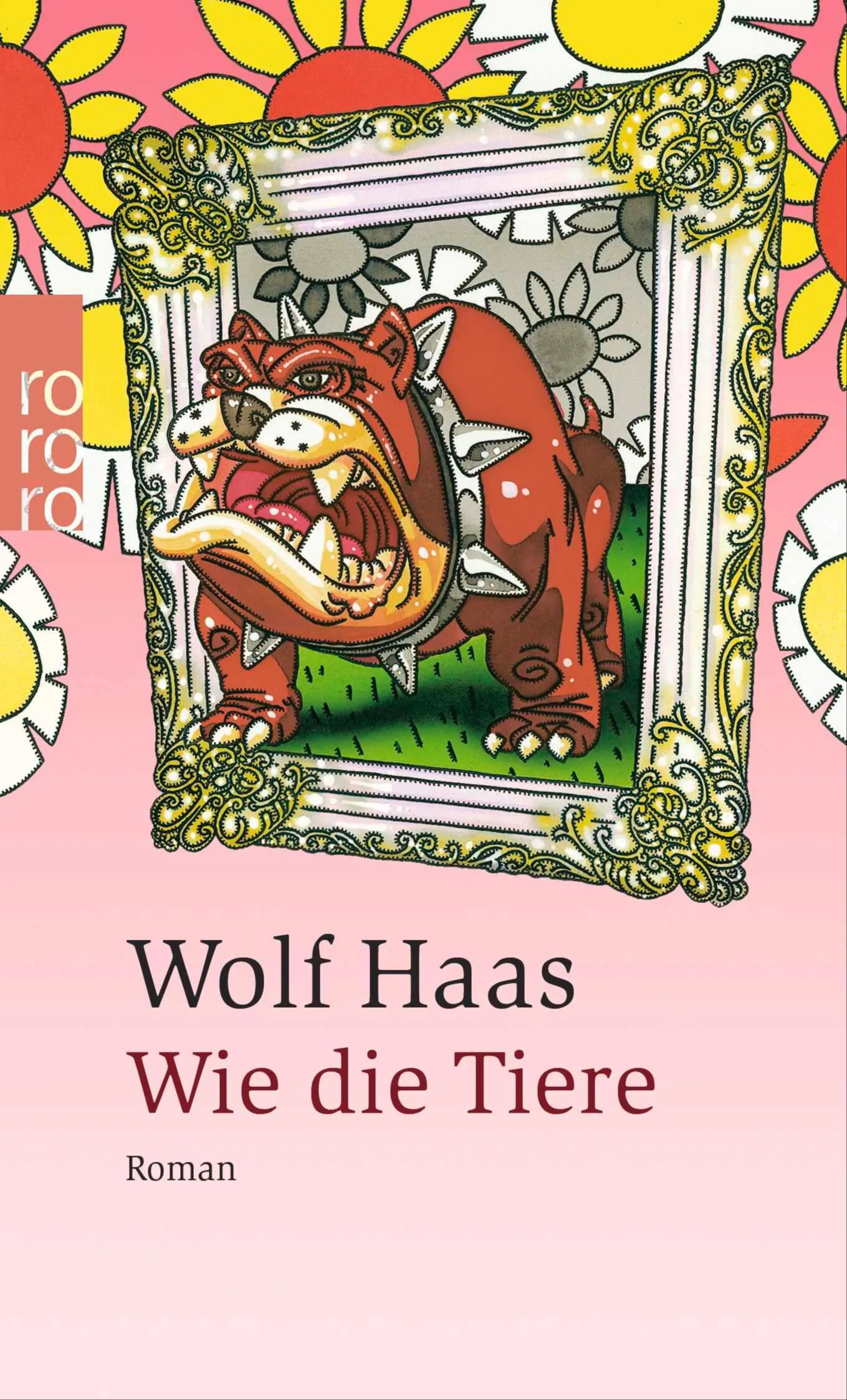 Wolf Haas: Wie die Tiere (German language, 2002, Rowohlt Verlag)