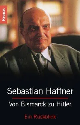 Sebastian Haffner: Von Bismarck zu Hitler (German language, 2001, Droemer Knaur)