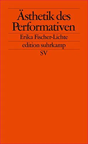 Erika Fischer-Lichte: Ästhetik des Performativen (German language, 2004, Suhrkamp Verlag)
