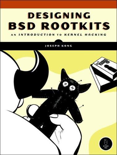 Joseph Kong: Designing BSD Rootkits (Paperback, No Starch Press)