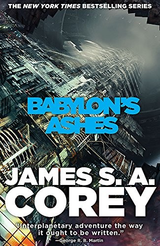 James S. A. Corey: Babylon's Ashes: Book Six of the Expanse (Hardcover, 2016, Orbit)