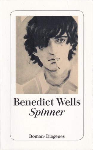 Benedict Wells: Spinner (German language, 2021, Diogenes)