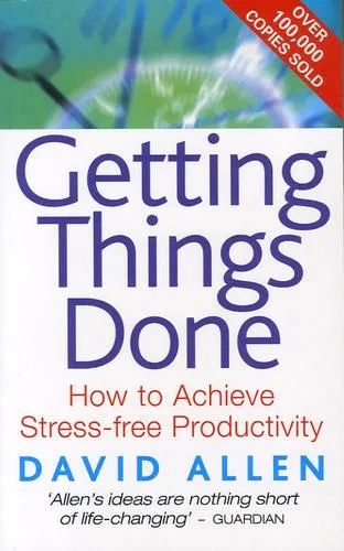 David Allen: Getting Things Done (2002)