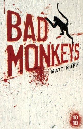 Matt Ruff: Bad monkeys (French language, 2008, 10/18)