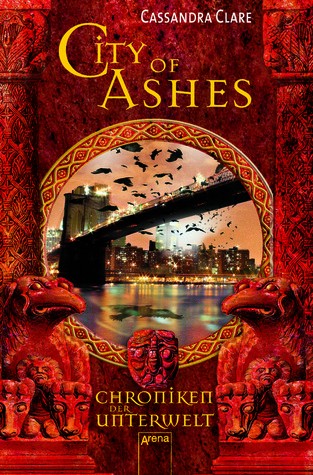 Cassandra Clare: City of Ashes (Hardcover, German language, Arena Verlag GmbH)