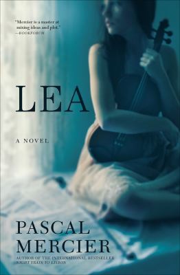 Pascal Mercier: Lea (2017, Grove/Atlantic, Incorporated)