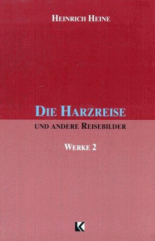 Heinrich Heine: Die Harzreise und andere Reisebilder (Hardcover, german language, Konemann)