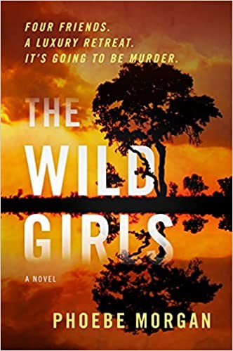 Phoebe Morgan: Wild Girls (2022, HarperCollins Publishers)
