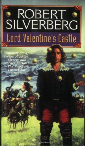 Robert Silverberg: Lord Valentine's Castle (Lord Valentine, #1) (1995, Harper)