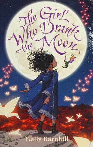 Kelly Regan Barnhill, Isabel Murillo: The Girl Who Drank the Moon (Hardcover, 2016, Algonquin Young Readers)