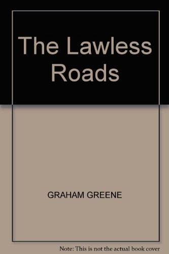 Graham Greene: The lawless roads (1978, Heinemann : The Bodley Head)