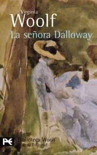Virginia Woolf: La señora Dalloway (Spanish language, 2006, Alianza Editorial)